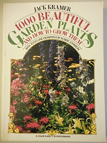9780688080259: One Thousand Beautiful Garden Plants and How to Grow Them [Paperback] by Kram...
