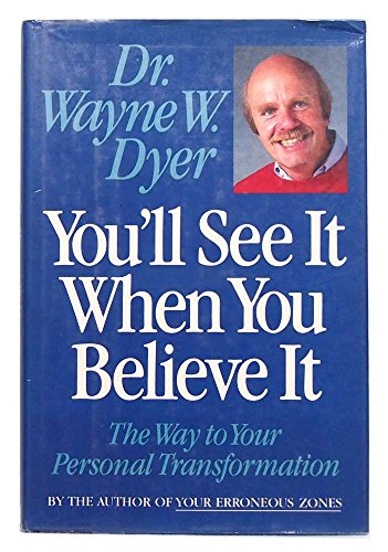 Stock image for You'll See It When You Believe It: The Way to Your Personal Transformation for sale by ThriftBooks-Atlanta