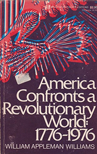 Imagen de archivo de America Confronts a Revolutionary World: 1776-1976 a la venta por Steven G. Jennings