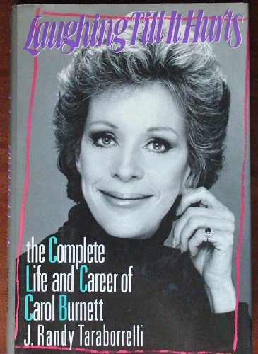 Beispielbild fr Laughing Till It Hurts: The Complete Life and Career of Carol Burnett zum Verkauf von BooksRun