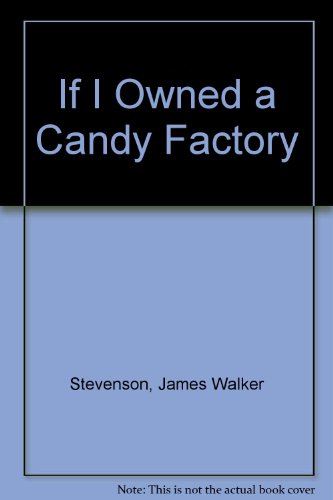 Beispielbild fr If I Owned a Candy Factory zum Verkauf von Better World Books