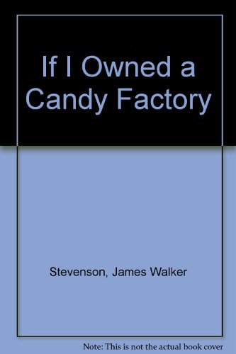 9780688081072: If I Owned a Candy Factory