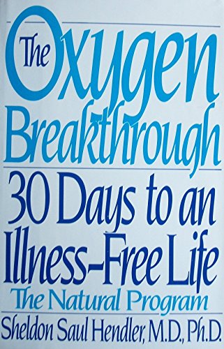 Beispielbild fr The Oxygen Breakthrough: 30 Days to an Illness-Free Life zum Verkauf von More Than Words