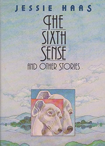 Beispielbild fr The Sixth Sense and Other Stories: Jessie Haas (Hardcover, 1988) zum Verkauf von The Yard Sale Store
