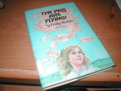 The Pigs Are Flying (9780688081300) by Rodda, Emily; Young, Noella