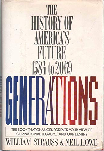 Beispielbild fr GENERATIONS The History of America's Future 1584 to 2069 zum Verkauf von SecondSale