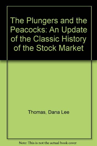 Beispielbild fr The Plungers and the Peacocks : An Update of the Classic History of the Stock Market zum Verkauf von Better World Books