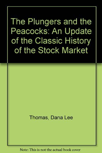 Stock image for The Plungers and the Peacocks: An Update of the Classic History of the Stock Market for sale by SecondSale