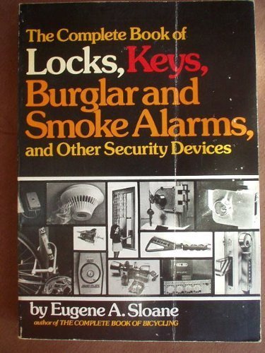 Beispielbild fr The Complete Book of Locks, Keys, Burglar and Smoke Alarms, and Other Security Devices zum Verkauf von Robinson Street Books, IOBA