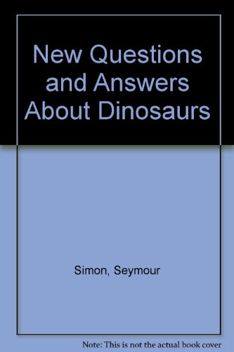 New Questions and Answers About Dinosaurs (9780688081966) by Simon, Seymour
