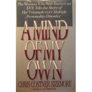 9780688081997: Mind of My Own: The Women Who Was Known As "Eve" Tells the Story of Her Triumph over Multiple Personality Disorder