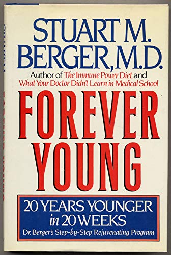 Imagen de archivo de Forever Young: 20 Years Younger in 20 Weeks : Dr. Berger's Step-By-Step Rejuvenating Program a la venta por Wonder Book