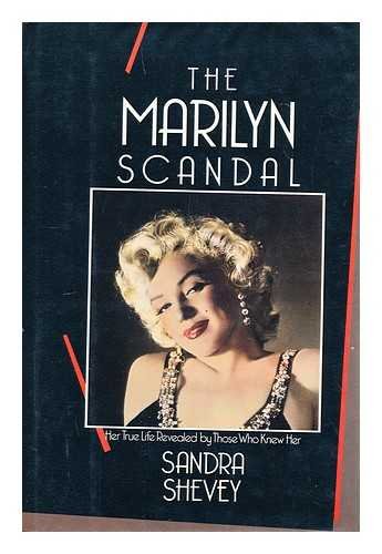 Imagen de archivo de The Marilyn Scandal: Her True Life Revealed by Those Who Knew Her a la venta por SecondSale