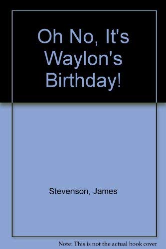 9780688082369: Oh No, It's Waylon's Birthday!