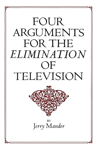 9780688082741: Four Arguments for the Elimination of Television