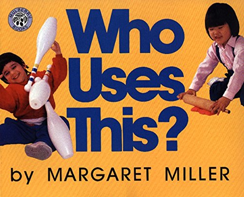 Who Uses This? (9780688082796) by Miller, Margaret