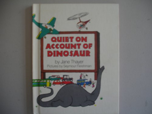 Quiet on Account of Dinosaur (9780688082925) by Thayer, Jane; Fleishman, Seymour