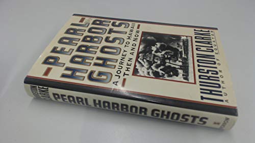 PEARL HARBOR GHOSTS A JOURNEY TO HAWAII THEN AND NOW.