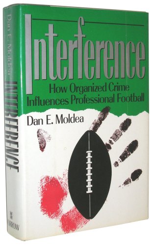 Imagen de archivo de Interference: How Organized Crime Influences Professional Football a la venta por BooksRun