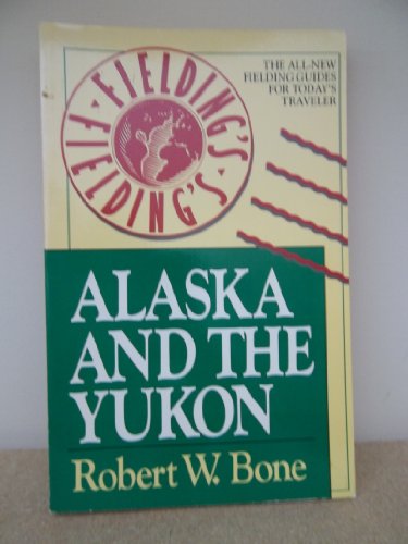 Imagen de archivo de Fielding's Alaska and the Yukon a la venta por Better World Books