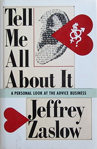 Tell Me All About It: A Personal Look at the Advice Business by "the Man Who Replaced Ann Landers" (9780688083106) by Zaslow, Jeffrey