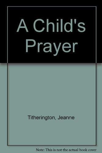 Imagen de archivo de A Child's Prayer a la venta por Your Online Bookstore