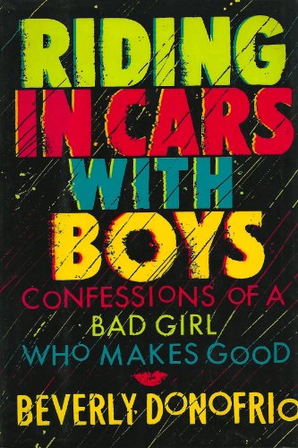 9780688083373: Riding in Cars With Boys: Confessions of a Bad Girl Who Makes Good