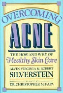 Imagen de archivo de Overcoming Acne : The How and Why of Healthy Skin Care a la venta por Better World Books: West