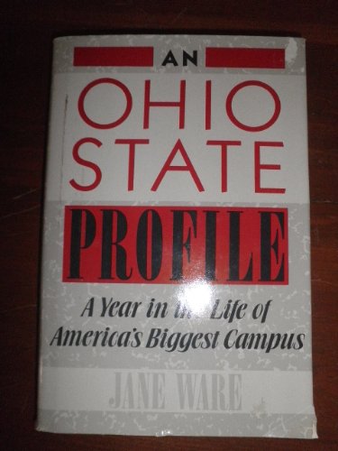 Beispielbild fr An Ohio State Profile: A Year in the Life of America's Biggest Campus zum Verkauf von Wonder Book