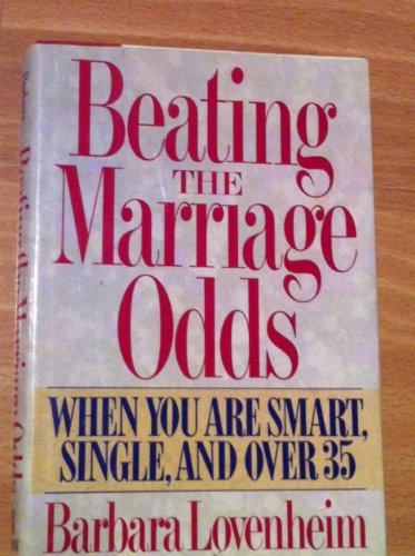 9780688084264: Beating the Marriage Odds: When You Are Smart, Single, and over Thirty-Five