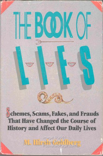 

The Book of Lies: Schemes, Scams, Fakes, and Frauds That Have Changed the Course of History and Affect Our Daily Lives [signed] [first edition]