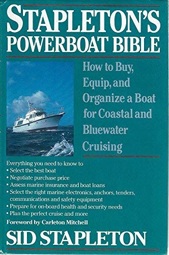 Stock image for Stapleton's Powerboat Bible: How to Buy, Equip, and Organize a Boat for Coastal and Bluewater Cruising for sale by Once Upon A Time Books