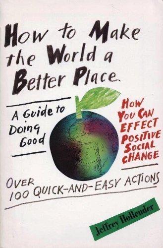 9780688084790: How to Make the World a Better Place: A Guide to Doing Good