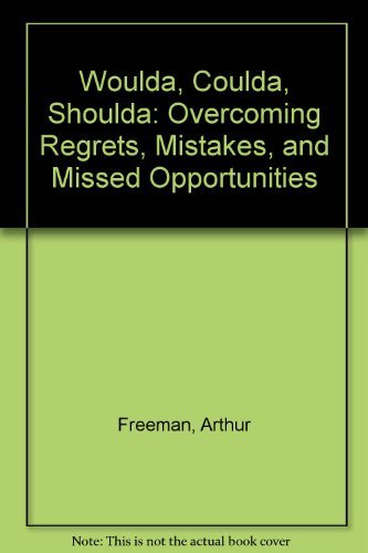 Imagen de archivo de Woulda, Coulda, Shoulda: Overcoming Regrets, Mistakes, and Missed Opportunities a la venta por Heisenbooks