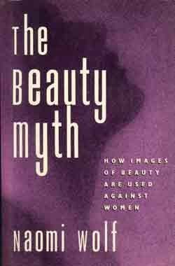 Imagen de archivo de The Beauty Myth: How Images of Female Beauty Are Used Against Women a la venta por Open Books