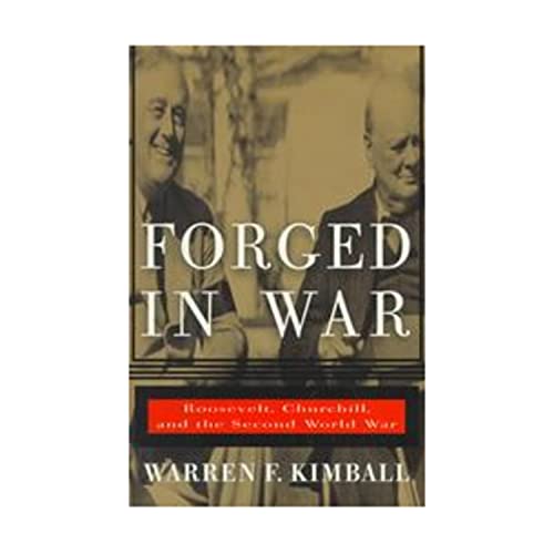 Forged in War; Roosevelt, Churchill, and the Second World War