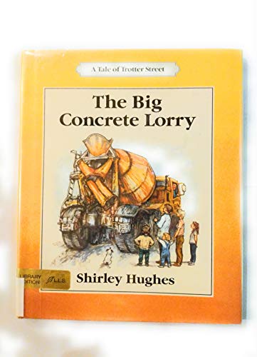Beispielbild fr The Big Concrete Lorry (A Tale of Trotter Street) zum Verkauf von HPB-Ruby