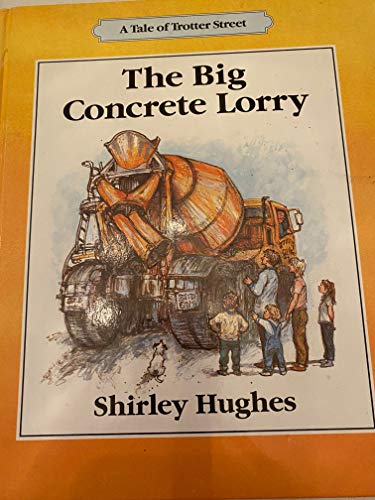 Beispielbild fr The Big Concrete Lorry (Tale of Trotter Street) zum Verkauf von -OnTimeBooks-