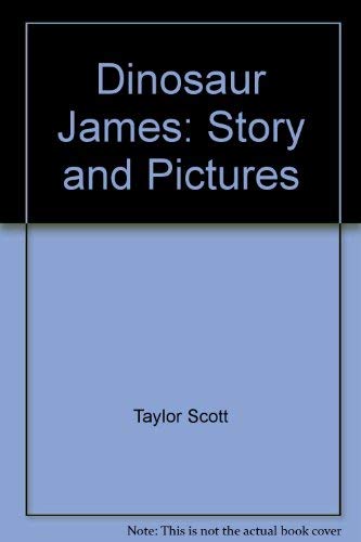9780688085773: Dinosaur James: Story and Pictures by Taylor Scott