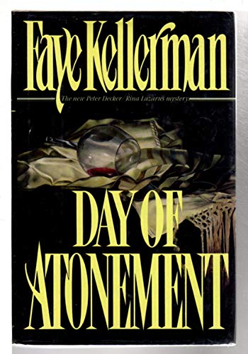 Day of Atonement (Peter Decker & Rina Lazarus Novels) (9780688086046) by Kellerman, Faye