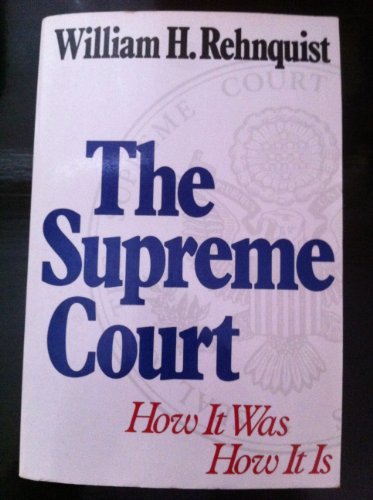 The Supreme Court: How It Was, How It Is (9780688086688) by Rehnquist, William H.