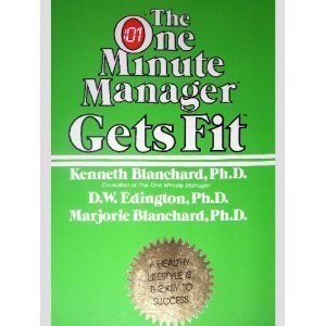 The One Minute Manager Gets Fit (9780688086718) by Blanchard, Kenneth H.; Edington, D. W.; Blanchard, Marjorie