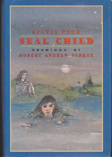 Seal Child - Sylvia Peck; Illustrator-Robert Andrew Parker