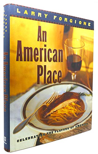 Imagen de archivo de An American Place: Celebrating the Flavors of America a la venta por Gulf Coast Books