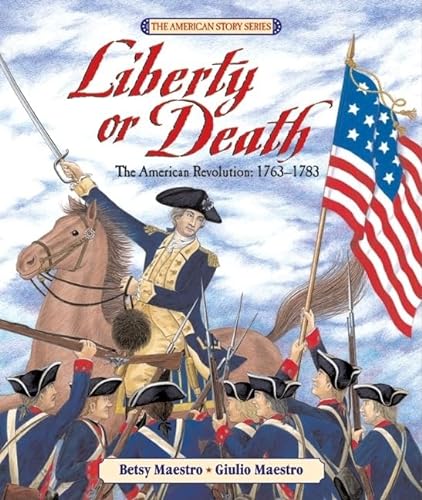 Stock image for Liberty or Death: The American Revolution: 1763-1783 (American Story) for sale by SecondSale