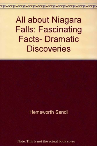 Stock image for All About Niagara Falls : Fascinating Facts Dramatics Discoveries for sale by BookHolders