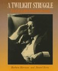 9780688088309: A Twilight Struggle: The Life of John Fitzgerald Kennedy