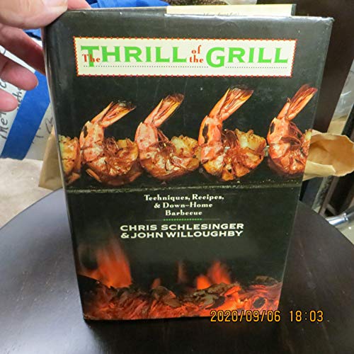 Beispielbild fr The Thrill of the Grill : Techniques, Recipes, and Down-Home Barbecue zum Verkauf von Better World Books