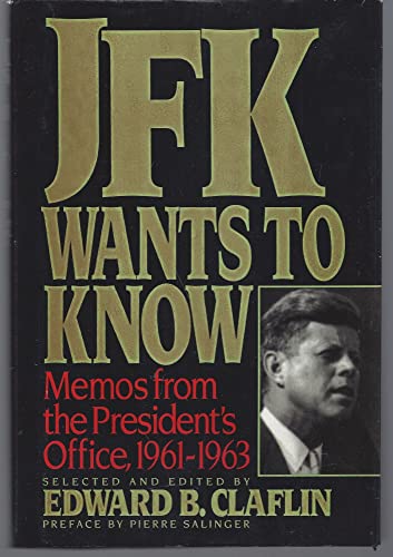 Stock image for JFK Wants to Know: Memos from the President's Office, 1961-1963 for sale by Wonder Book