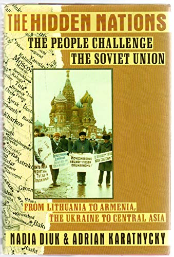 Beispielbild fr The Hidden Nations: The People Challenge the Soviet Union zum Verkauf von Bookman Books
